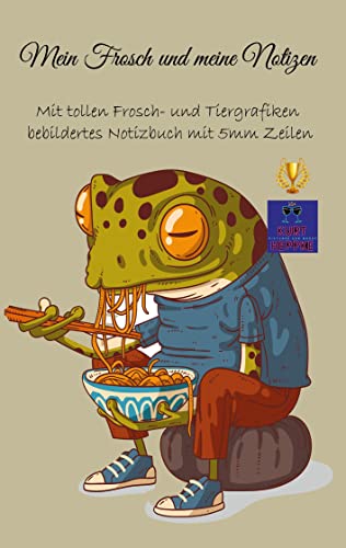 Mein Frosch und meine Notizen: Mit tollen Frosch- und Tiergrafiken bebildertes Notizbuch mit 5mm Zeilen (Notizbücher mit Kunst)