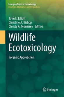 Wildlife Ecotoxicology: Forensic Approaches (Emerging Topics in Ecotoxicology)