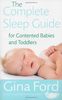 The Complete Sleep Guide for Contented Babies & Toddlers
