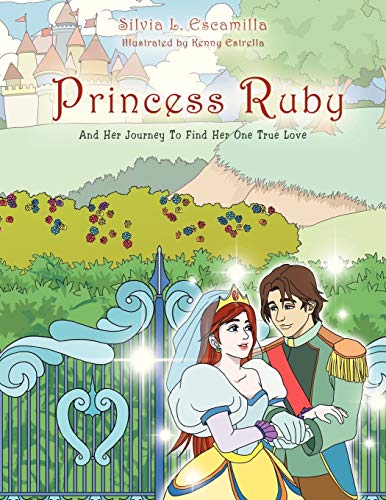 Princess Ruby: And Her Journey To Find Her One True Love