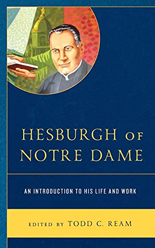 Hesburgh of Notre Dame: An Introduction to His Life and Work