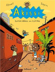 Akissi. Vol. 2. Super-héros en plâtre