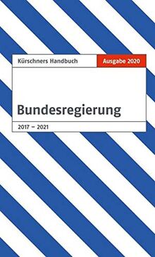 Kürschners Handbuch der Bundesregierung: Ausgabe 2020