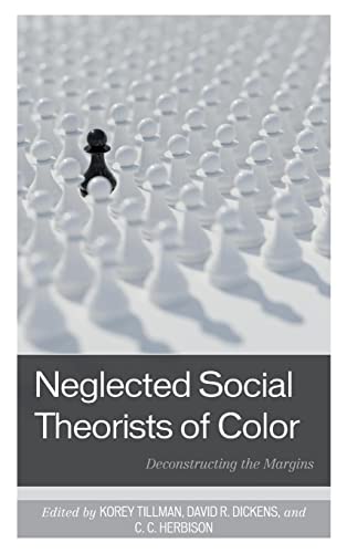 Neglected Social Theorists of Color: Deconstructing the Margins