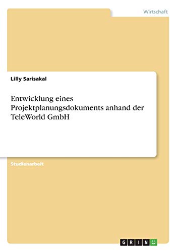 Entwicklung eines Projektplanungsdokuments anhand der TeleWorld GmbH
