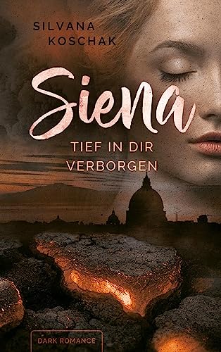 Siena: Tief in dir verborgen