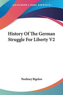 History Of The German Struggle For Liberty V2