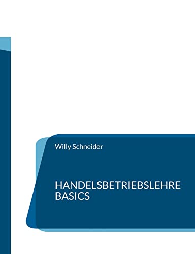 Handelsbetriebslehre Basics (Fachbuchreihe WiWi Kompetenz kompakt)