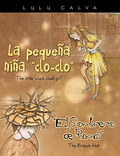 La Pequeña Niña clo-clo/The little cluck cluck girl El Sombrero de Ramas/The Branch Hat