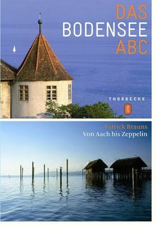 Das Bodensee-ABC. Von Apfel bis Zeppelin