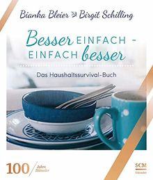 Besser einfach – einfach besser: Das Haushaltssurvival-Buch (100 Jahre Hänssler)