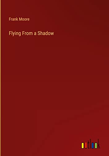 Flying From a Shadow