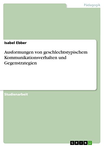 Ausformungen von geschlechtstypischem Kommunikationsverhalten und Gegenstrategien