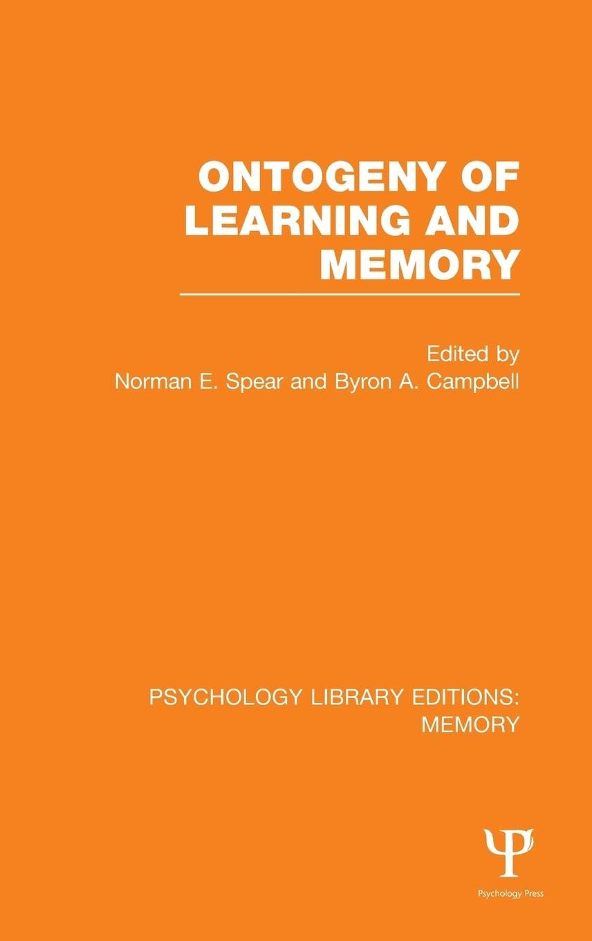 Ontogeny of Learning and Memory (PLE: Memory) (Psychology Library Editions: Memory, Band 24)