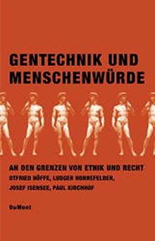 Gentechnik und Menschenwürde: An den Grenzen von Ethik und Recht