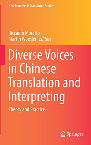 Diverse Voices in Chinese Translation and Interpreting: Theory and Practice (New Frontiers in Translation Studies)