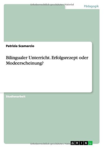 Bilingualer Unterricht. Erfolgsrezept oder Modeerscheinung?