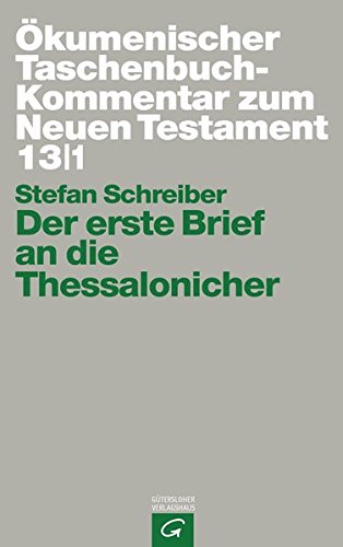 Ökumenischer Taschenbuchkommentar zum Neuen Testament (ÖTK): Der erste Brief an die Thessalonicher