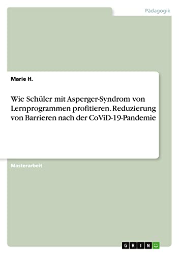 Wie Schüler mit Asperger-Syndrom von Lernprogrammen profitieren. Reduzierung von Barrieren nach der CoViD-19-Pandemie