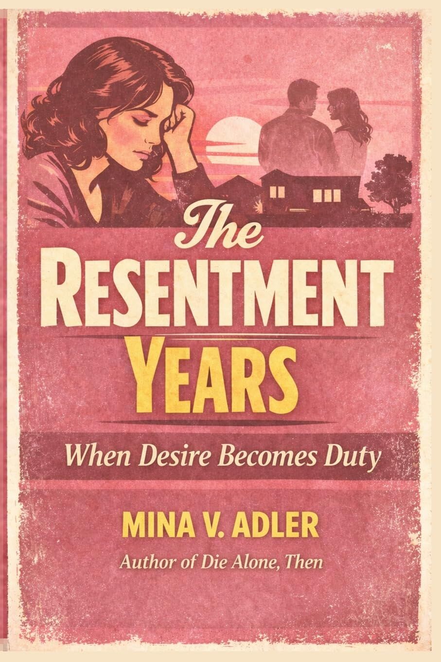 The Resentment Years