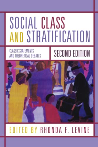Social Class and Stratification: Classic Statements and Theoretical Debates: Classic Statements and Theoretical Debates, Second Edition