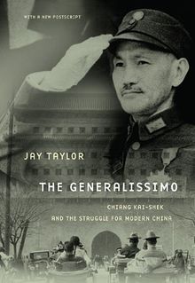 The Generalissimo: Chiang Kai-shek and the Struggle for Modern China