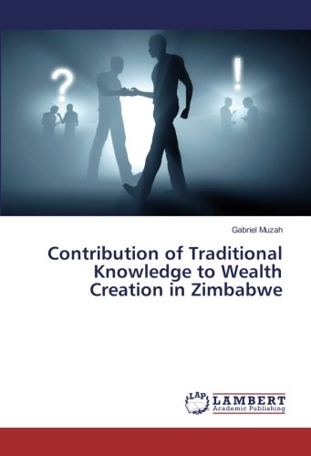 Contribution of Traditional Knowledge to Wealth Creation in Zimbabwe