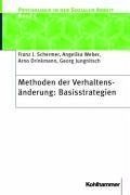 Methoden der Verhaltensänderung: Basisstrategien (Psychologie in Der Sozialen Arbeit)