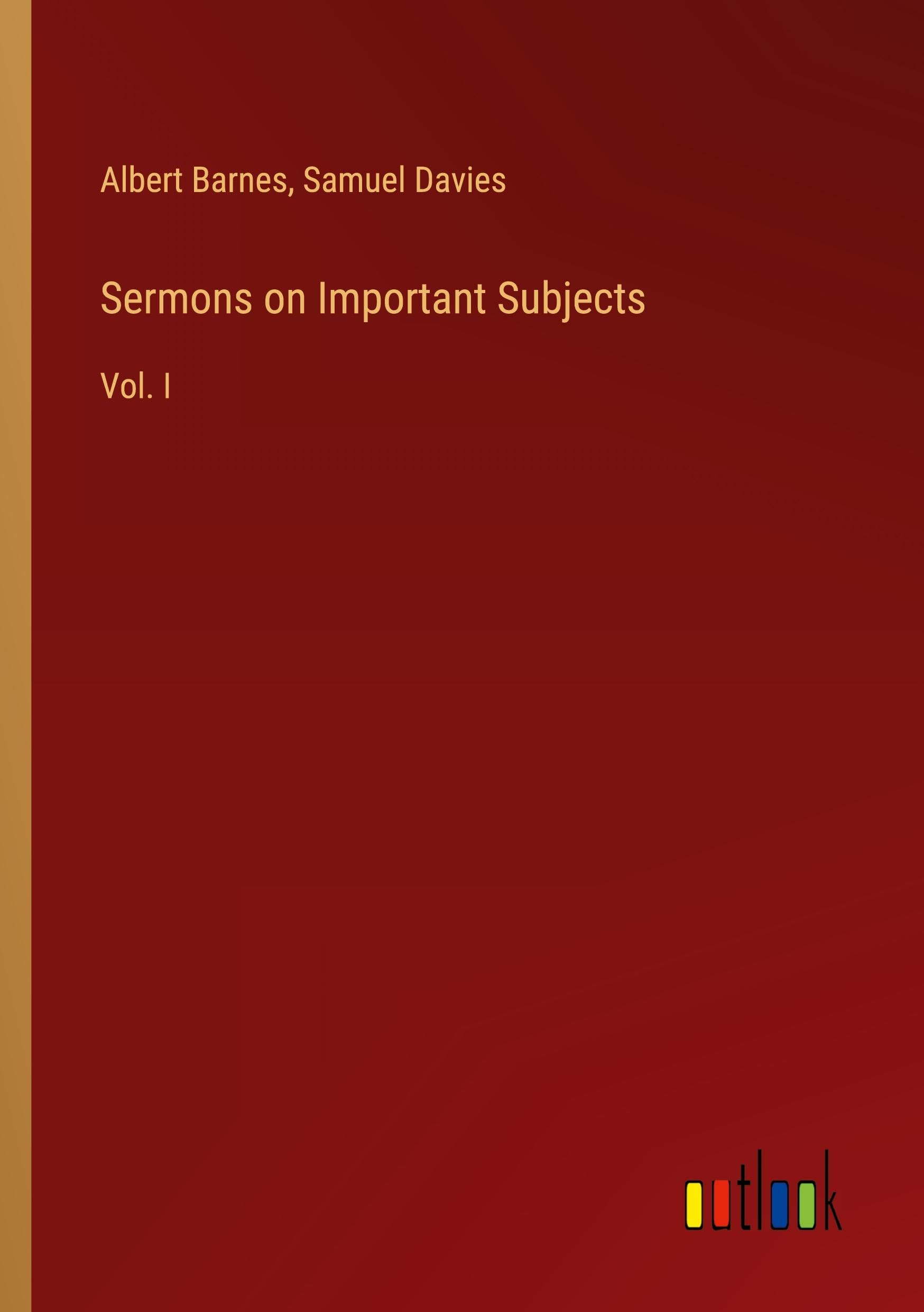 Sermons on Important Subjects: Vol. I