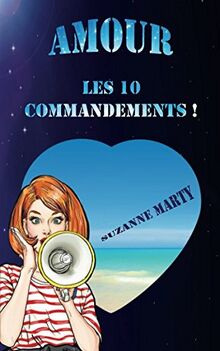 Amour : les 10 commandements !