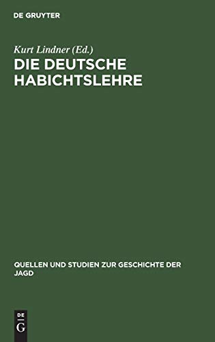 Die deutsche Habichtslehre: Das Beizbüchlein und seine Quellen (Quellen und Studien zur Geschichte der Jagd, Band 2)