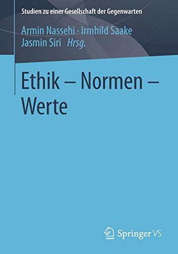 Ethik - Normen - Werte (Studien zu einer Gesellschaft der Gegenwarten) (German Edition)