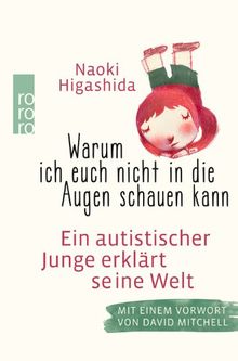 Warum ich euch nicht in die Augen schauen kann: Ein autistischer Junge erklärt seine Welt