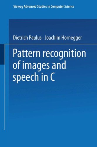 Pattern Recognition of Images and Speech in C++ (Vieweg Advanced Studies in Computer Science)
