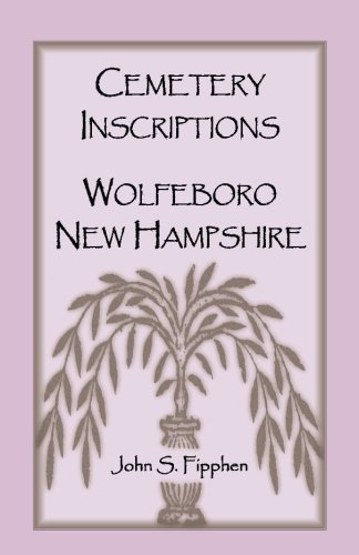 Cemetery Inscriptions, Wolfeboro, New Hampshire