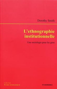 L'ethnographie institutionnelle : une sociologie pour les gens