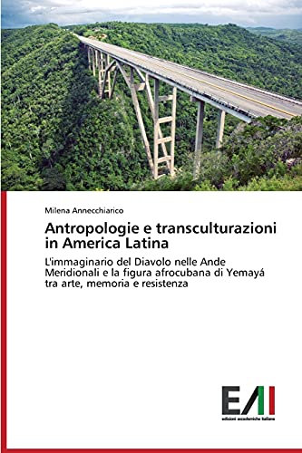 Antropologie e transculturazioni in America Latina: L'immaginario del Diavolo nelle Ande Meridionali e la figura afrocubana di Yemayá tra arte, memoria e resistenza