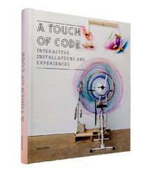 A Touch of Code: Interactive Installations and Experiences