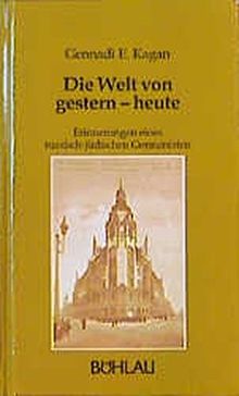 Die Welt von gestern, heute. Erinnerungen eines russisch-jüdischen Germanisten (Damit es nicht verlorengeht...)