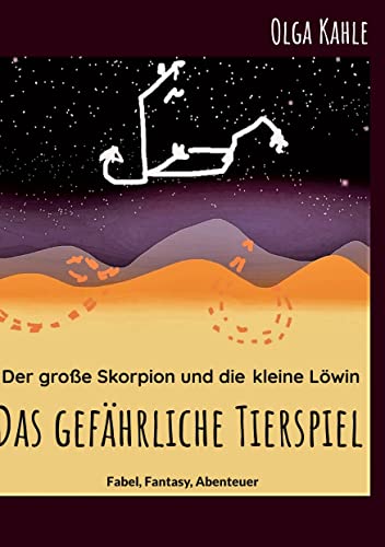 Das gefährliche Tierspiel (Der große Skorpion und die kleine Löwin)