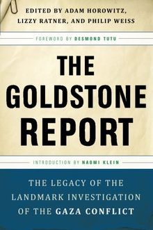 The Goldstone Report: The Legacy of the Landmark Investigation of the Gaza Conflict