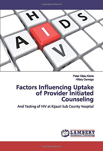 Factors Influencing Uptake of Provider Initiated Counseling: And Testing of HIV at Kijauri Sub County Hospital