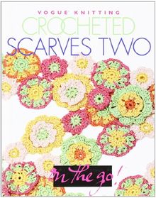 Crocheted Scarves Two: Pt. 2 (Vogue Knitting on the Go)