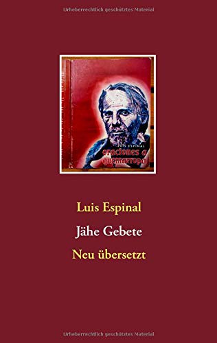 Jähe Gebete: Neu übersetzt