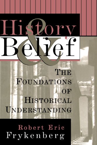 History and Belief: The Foundations of Historical Understanding
