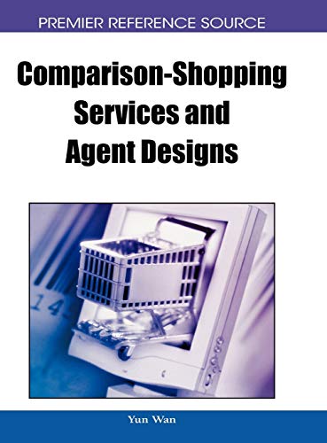 Comparison-Shopping Services and Agent Designs (Premier Reference Source)