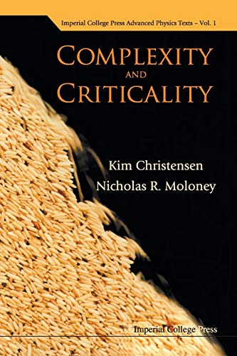 COMPLEXITY AND CRITICALITY (Imperial College Press Advanced Physics Texts, Band 1)