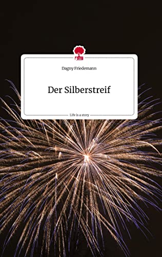 Der Silberstreif. Life is a Story - story.one
