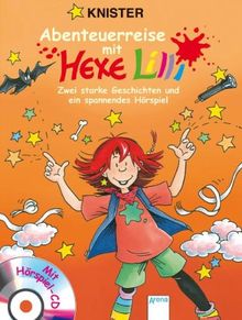 Abenteuerreise mit Hexe Lilli: Zwei starke Geschichten und ein spannendes Hörspiel