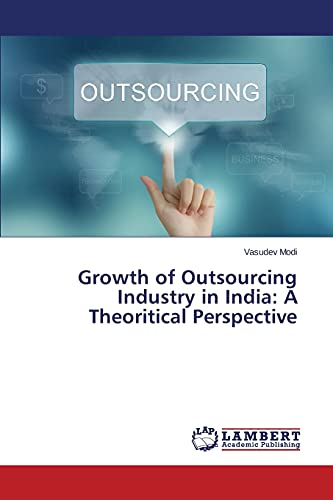 Growth of Outsourcing Industry in India: A Theoritical Perspective